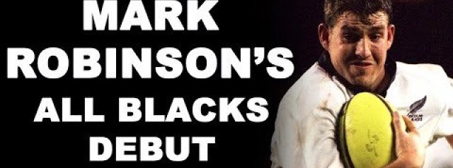Mark Robinson's All Blacks Debut
