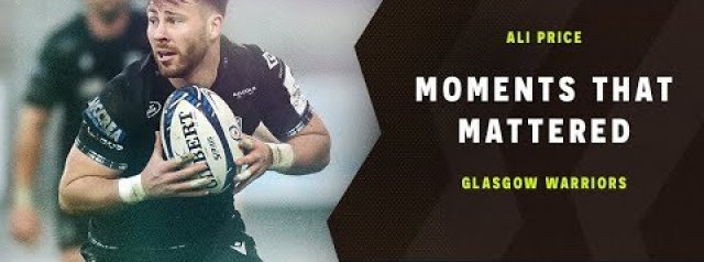 Moments That Mattered - Glasgow Warriors