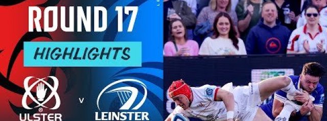 Highlights| Ulster v Leinster