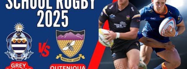 Grey College vs Outeniqua Highlights