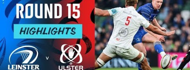 Leinster v Ulster | Highlights