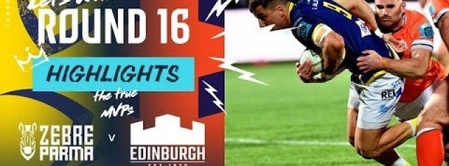 Zebre Parma v Edinburgh Rugby | Highlights | Round 16
