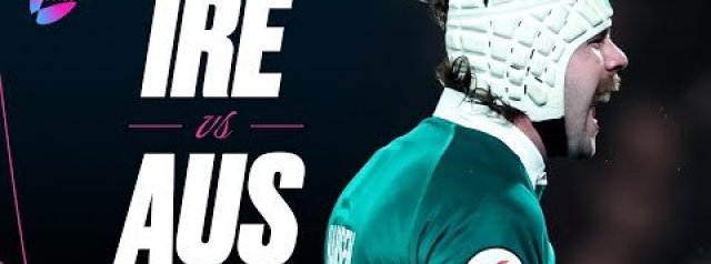 VIDEO HIGHLIGHTS: Ireland v Australia