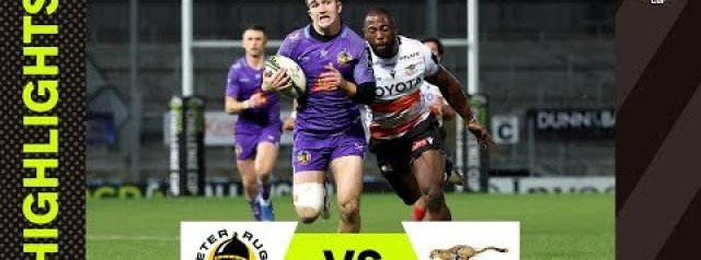 HIGHLIGHTS | Exeter Chiefs v Cheetahs