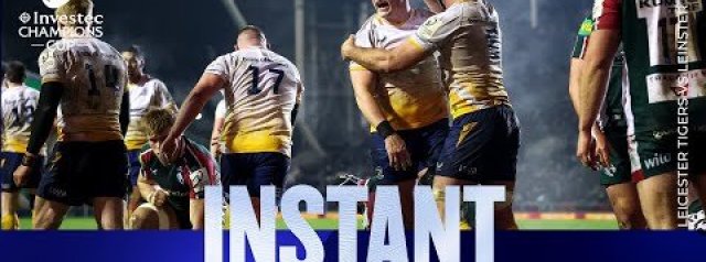 Champions Cup Highlights: Leicester Tigers v Leinster Rugby