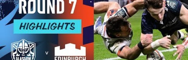 Glasgow vs Edinburgh | Highlights | Round 7 | URC 2025/26