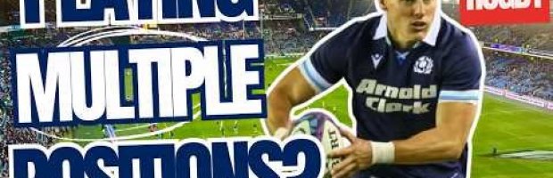 Versatility Everywhere? Scotland Rugby 2025 Depth Chart