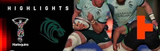 HIGHLIGHTS | Harlequins Vs Leicester Tigers