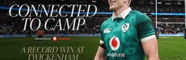 Connected to Camp: Inside Ireland's record win at Twickenham