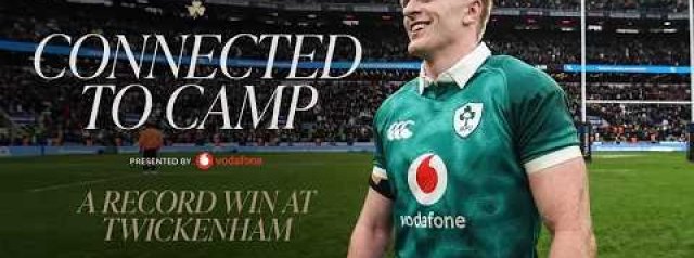 Connected to Camp: Inside Ireland's record win at Twickenham