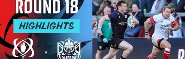 Ulster v Glasgow Warriors | Highlights | Round 18 | URC 2025/26