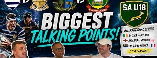 School Rugby's Biggest Talking Points | Results, Predictions & SA U18 Analysis