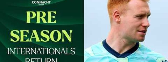 Frawley arrives to Connacht Rugby | Irish internationals are back!