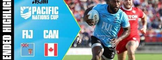 Fiji v Canada | Pacific Nations Cup | Extended Highlights