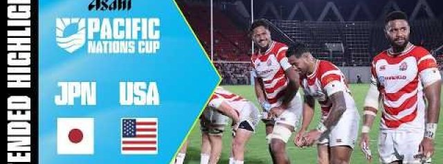 Japan vs. USA | Pacific Nations Cup Semi-Final | Extended Highlights