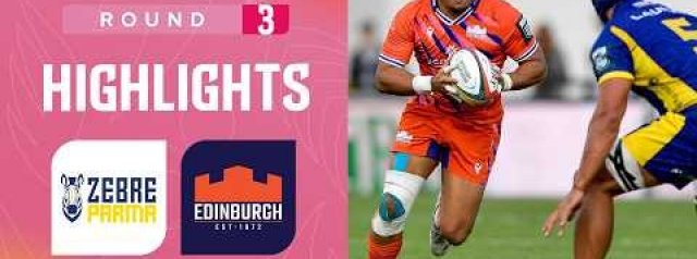 Zebre Parma v Edinburgh | Highlights | Round 3 | URC 2026/27