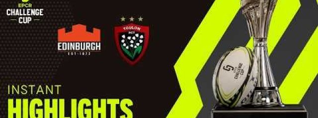 Edinburgh Rugby v RC Toulon | EPCR Challenge Cup Instant Highlights